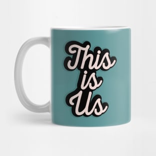 This Is Us Mug